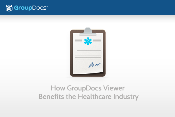 How GroupDocs Viewer Benefits the Healthcare Industry